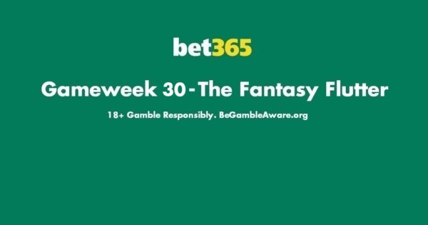 The Fantasy Flutter: Betting odds on the Gameweek 30 ...