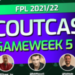 Scoutcast Episode 386 – Forward thinking needed for Gameweek 5