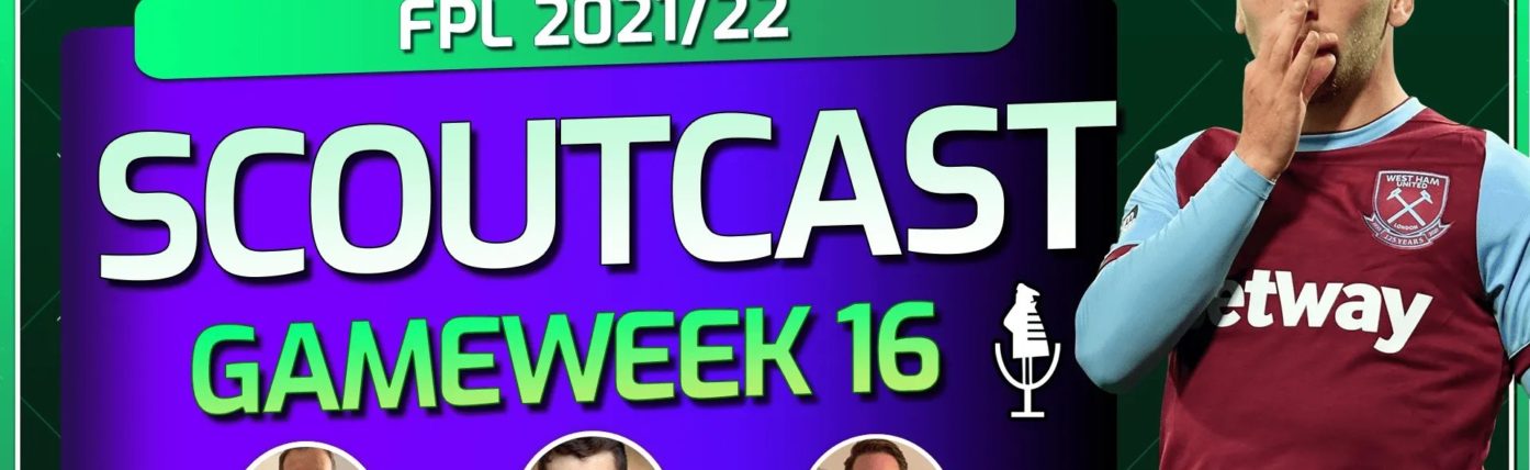Scoutcast: Wildcard drafts, 'big at the back' and FPL Xmas transfer targets