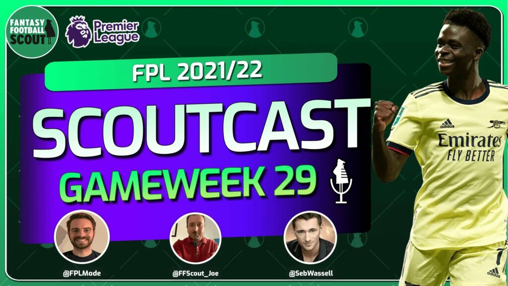 Scoutcast: Double-edged swords for FPL managers in Gameweek 29