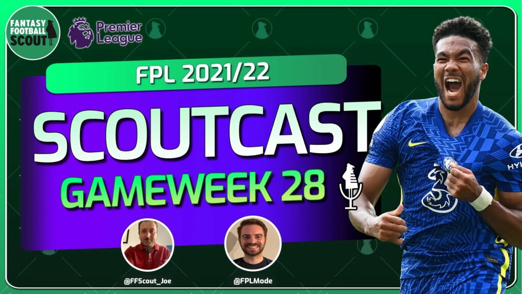 Scoutcast: Double trouble again for FPL managers in Gameweek 28