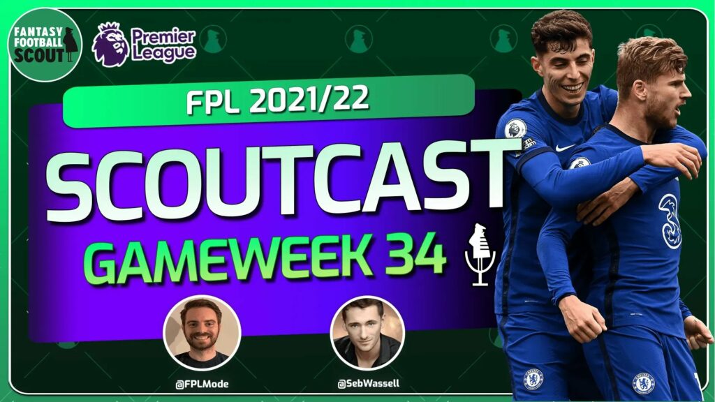 Scoutcast: FPL Wildcard drafts and Double Gameweek 34 preview