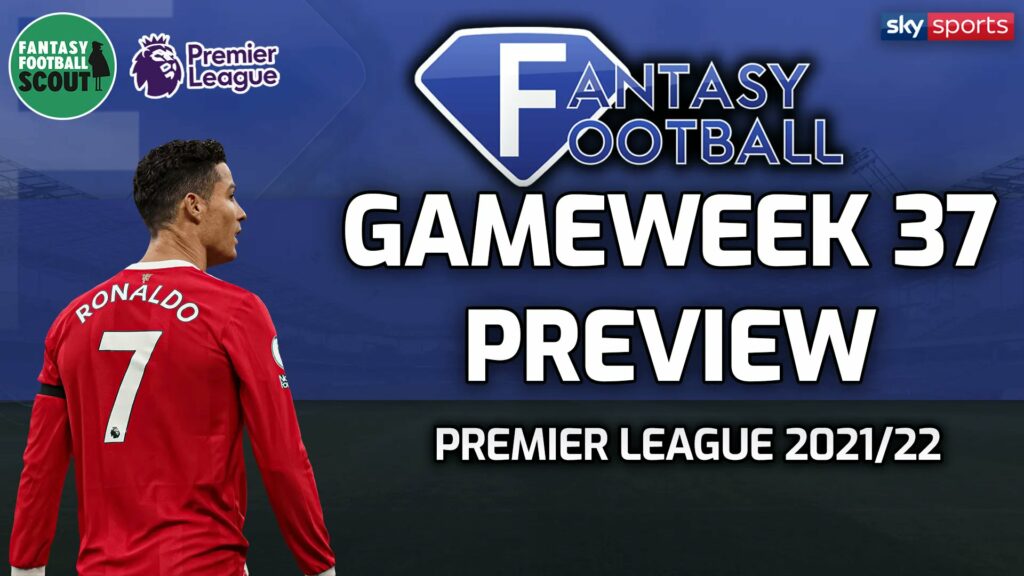 Sky Sports Fantasy: Gameweek 37 preview with Luke and Niall