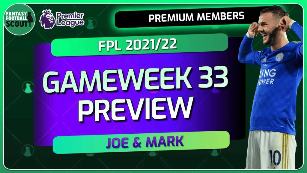 The Complete Guide to FPL Gameweek 33: Tips, captains, team news and best players