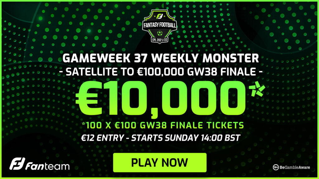 The latest cheap entry route into FanTeam’s €100k Gameweek 38 event