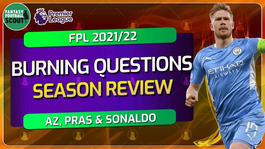Burning Questions: Season review, price predictions and FPL changes