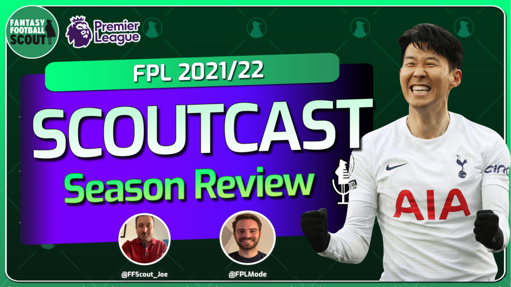 Scoutcast: Lessons learned from a tricky 2021/22 FPL season
