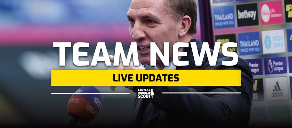 FPL Gameweek 28 team news: Friday’s live injury updates