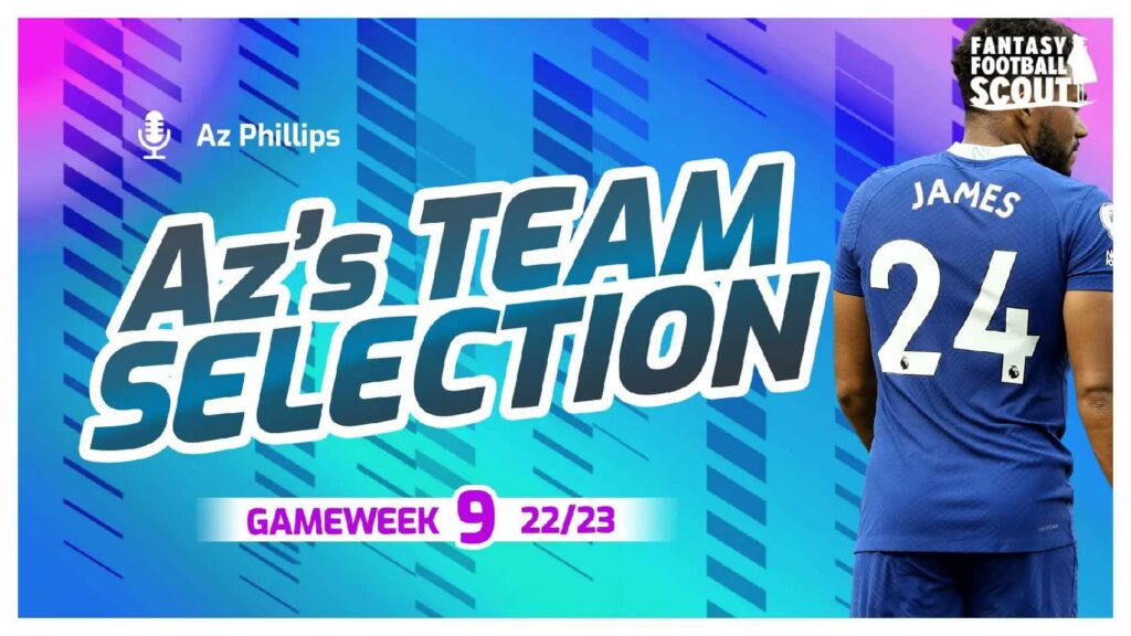 FPL team reveal: Chelsea’s James in for Gameweek 9