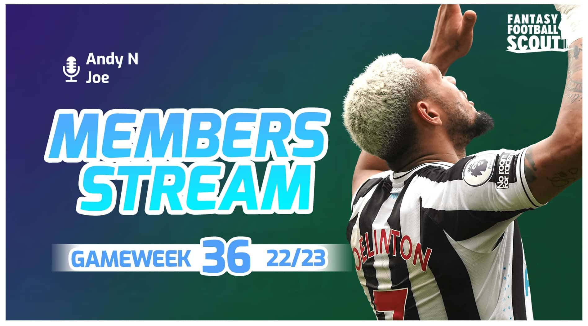 Andy And Joe's FPL Gameweek 36 Preview And Team Reveals - Best FPL Tips ...