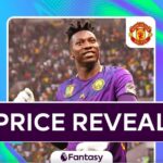 Onana's FPL price revealed - and others you may have missed