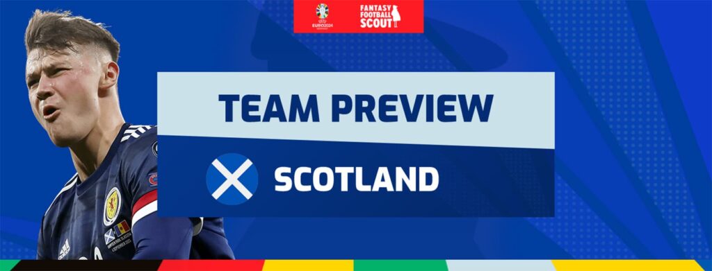 Euro 2024 Fantasy team previews: Scotland