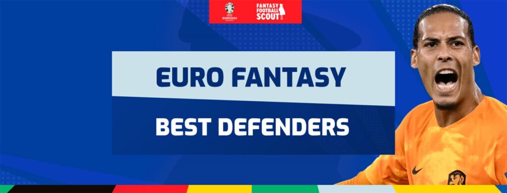 Euro 2024 Fantasy: The best defenders
