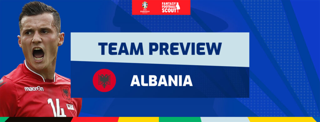 Euro 2024 Fantasy team previews: Albania