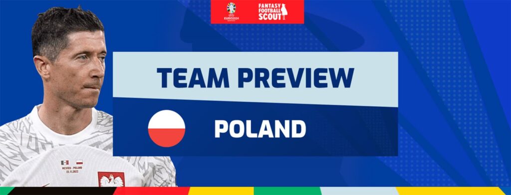 Euro 2024 Fantasy team previews: Poland