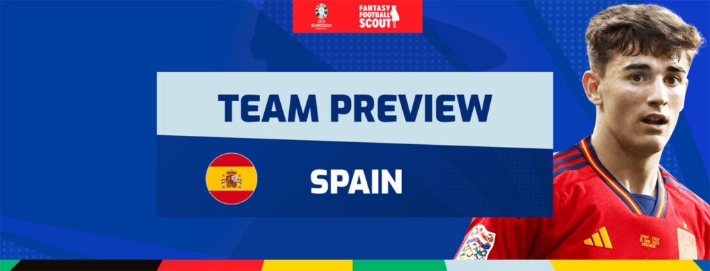 Euro 2024 Fantasy team previews: Spain