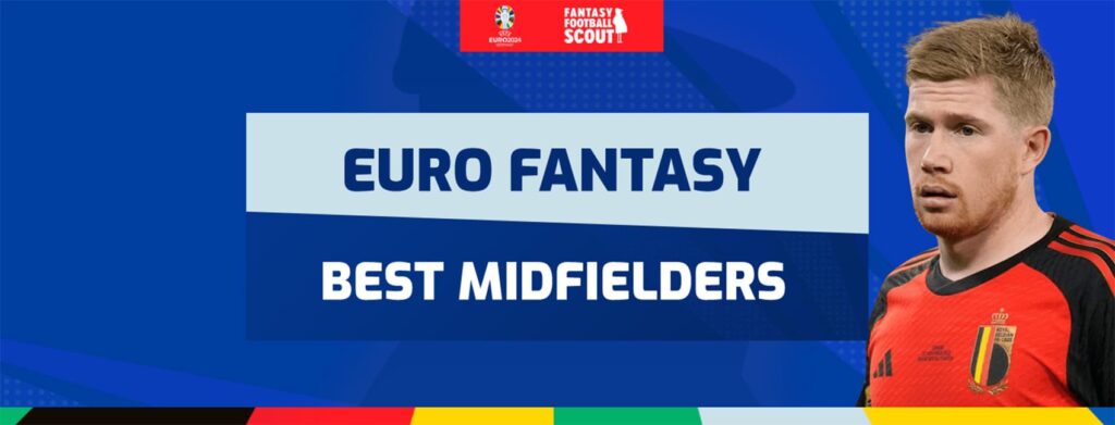 Euro 2024 Fantasy: The best midfielders