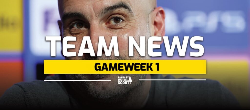 FPL Gameweek 1 early team news + predicted line-ups