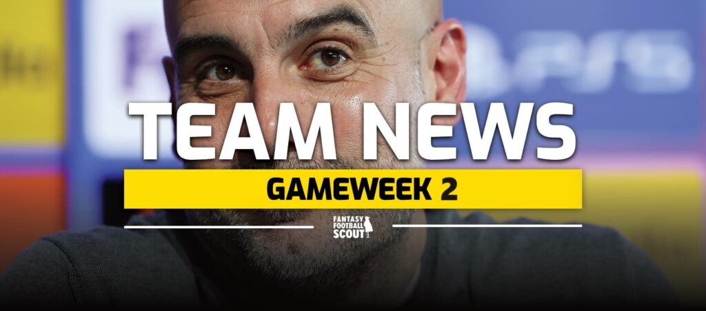 The early FPL Gameweek 2 team news