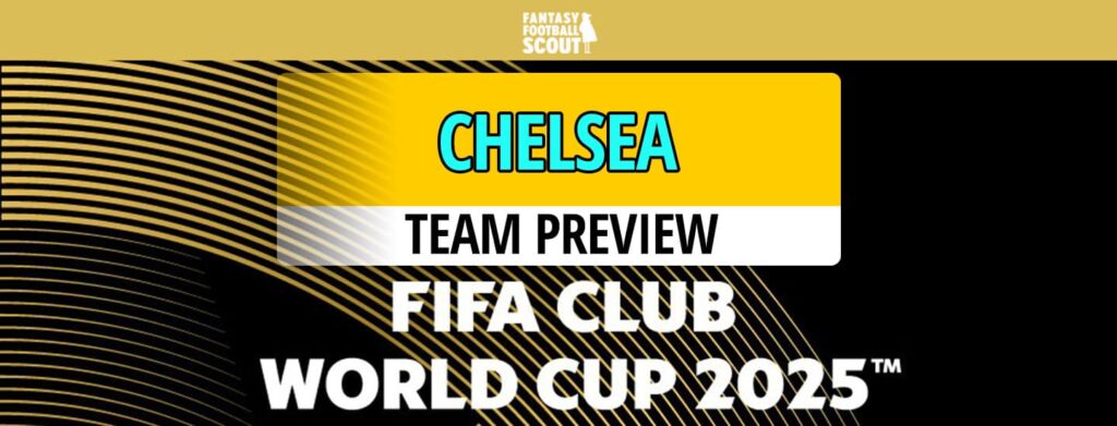 FIFA Club World Cup Fantasy 2025: Chelsea – Best players, predicted XI + more