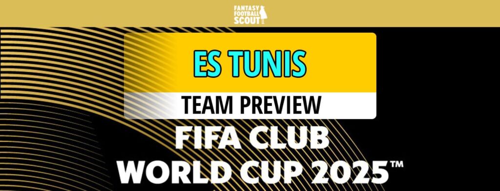 FIFA Club World Cup Fantasy 2025: ES Tunis – Best players, predicted XI + more
