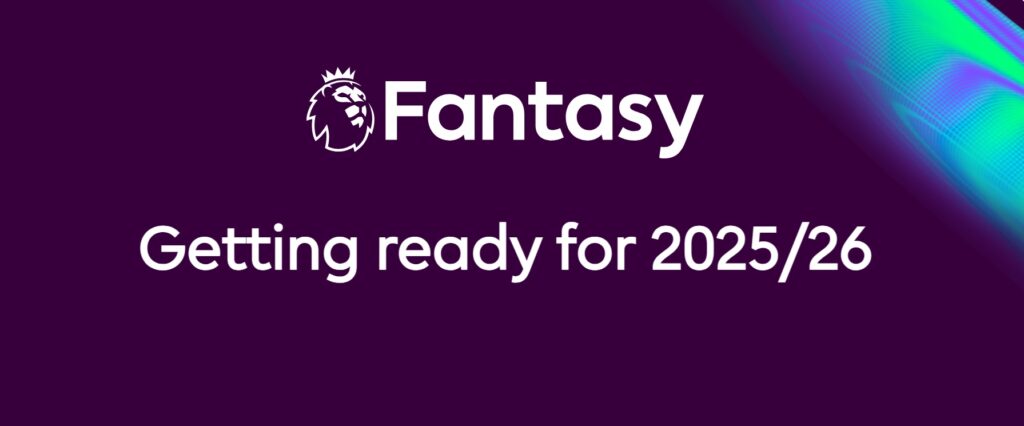 FPL is updating for 2025/26 – how long did it take to relaunch last year?