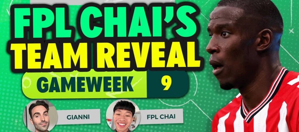 FPL Chai’s Gameweek 9 team reveal