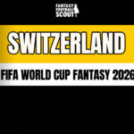 Fantasy FIFA World Cup 2026 team previews: Switzerland 5