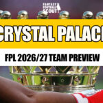 FPL 2026/27 – C Palace: Best players, set-piece takers, predicted XI + more 4
