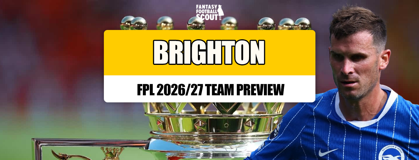 Brighton Prepares for FPL 2026/27 Season with Key Insights