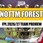 FPL 2026/27 team previews: Nott'm Forest – Best players, DefCon + more 2